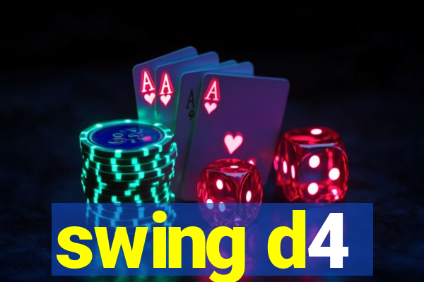 swing d4